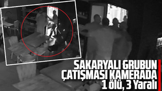 Sakaryalı grubun çatışması kamerada; 1 ölü, 3 yaralı
