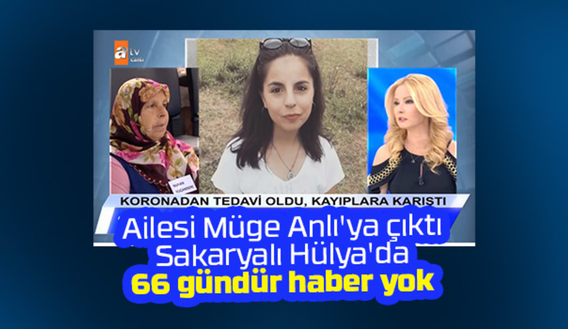 Sakaryalı Hülya'dan 66 gündür haber yok