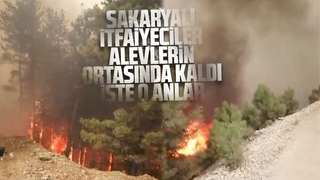 Sakaryalı itfaiyeciler alevlerin ortasında kaldı