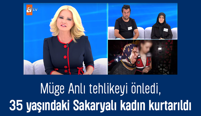 Sakaryalı kadın Müge Anlı'nın programı sayesinde kurtarıldı