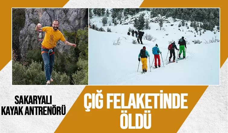 Sakaryalı kayak antrenörü çığ altında kalarak hayatını kaybetti