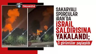 Sakaryalı sporcular İran'da İsrail saldırısına yakalandı