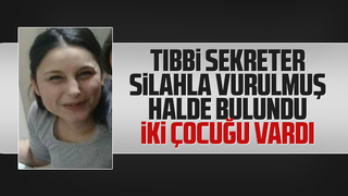 Sakaryalı tıbbi sekreter silahla vurulmuş halde bulundu