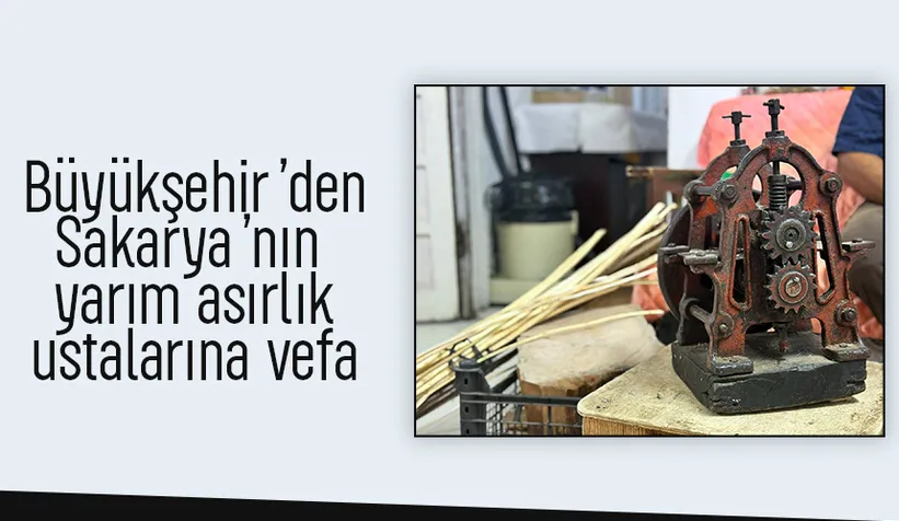 Sakarya’nın yarım asırlık ustalarına vefa