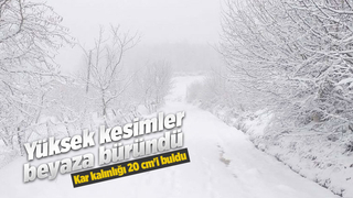 Sakarya’nın yüksek kesimleri beyaza büründü