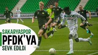 Sakaryaspor 5 maddeden PFDK'ya sevk edildi