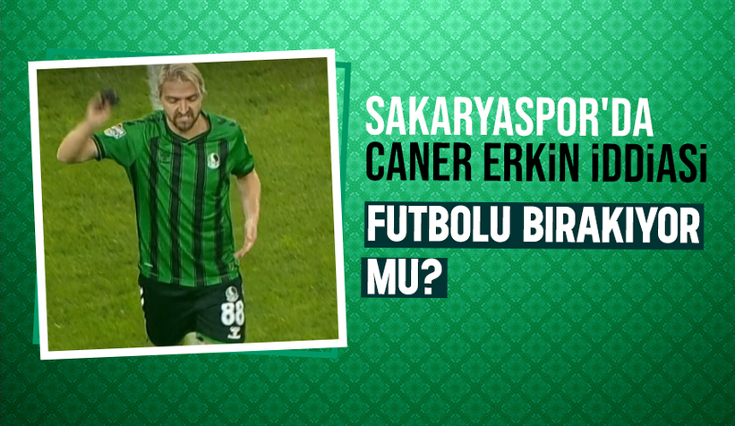 Sakaryaspor'da Caner Erkin iddiası; Yollar ayrıldı mı?