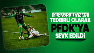Sakaryaspor'da kulüp ve Burak Süleyman PFDK'ya sevk edildi