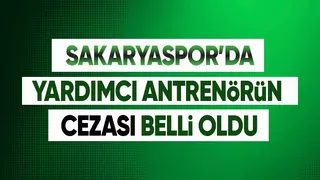 Sakaryaspor'da yardımcı antrenöre ceza