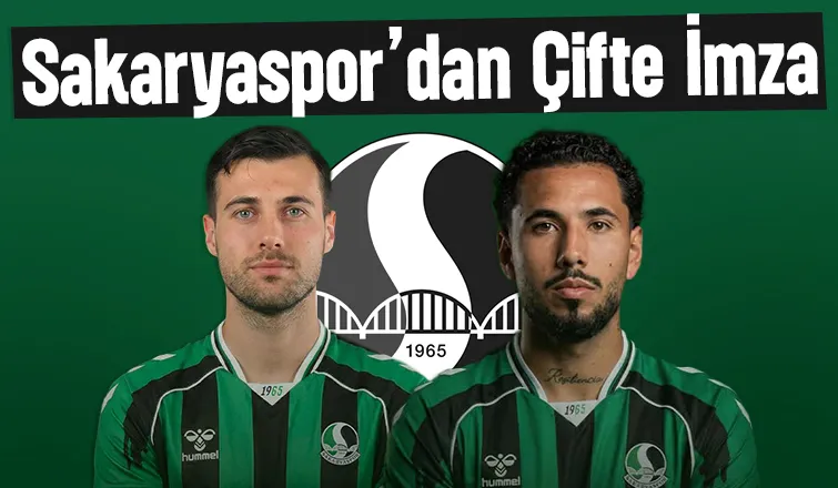 Sakaryaspor'dan çifte transfer