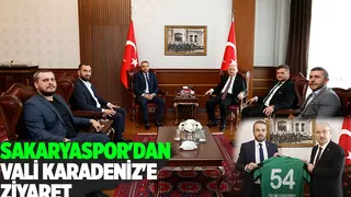 Sakaryaspor'dan Vali Karadeniz'e ziyaret