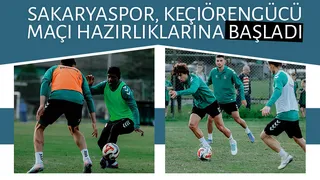 Sakaryaspor Keçiörengücü hazırlıklarına başladı