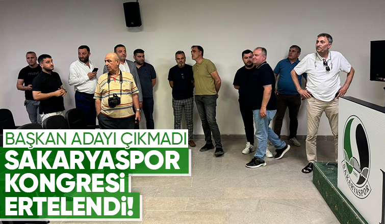 Sakaryaspor kongresi ertelendi