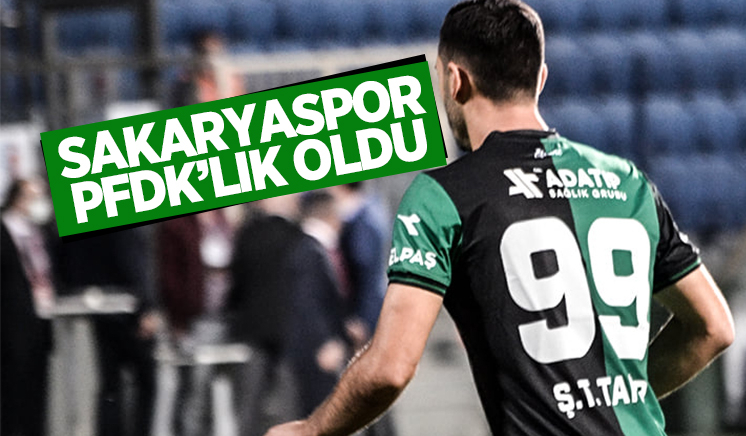 Sakaryaspor PFDK'lık oldu