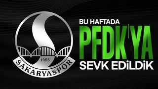 Sakaryaspor PFDK'ya sevk edildi