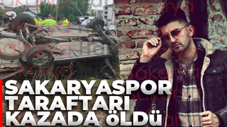 Sakaryaspor taraftarı kazada öldü