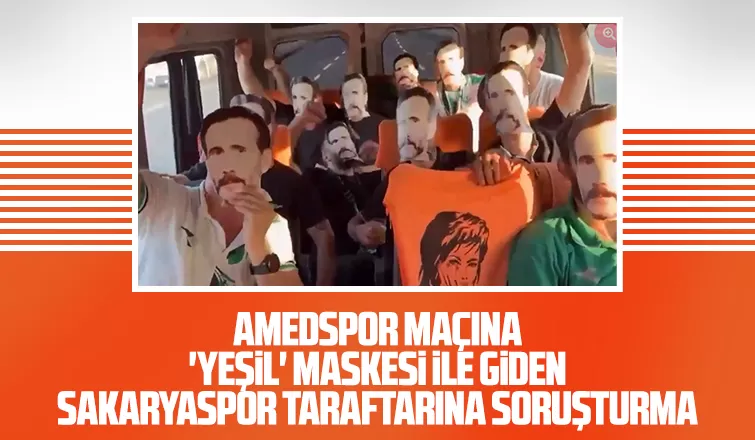 Sakaryaspor taraftarına Yeşil maske soruşturması