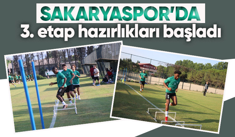 Sakaryaspor üçüncü etap çalışmalarına başladı