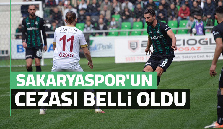 Sakaryaspor'un cezası açıklandı