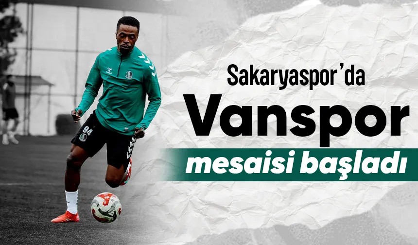 Sakaryaspor Vanspor hazırlıklarına başladı