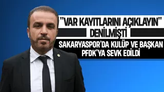 Sakaryaspor ve başkan Cumhur Genç PFDK'ya sevk edildi