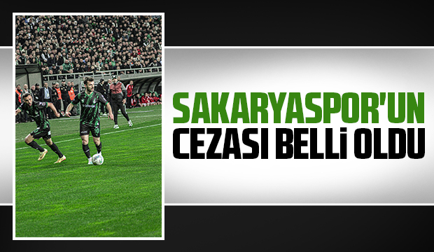 Sakaryaspor ve taraftara ceza geldi