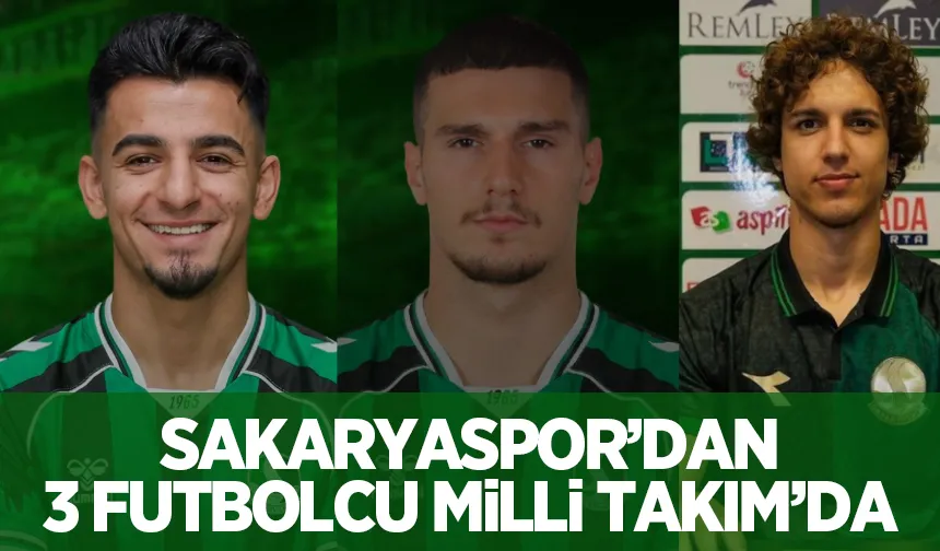 Sakaryaspor’dan Ümit Milli Takım’a 3 futbolcu