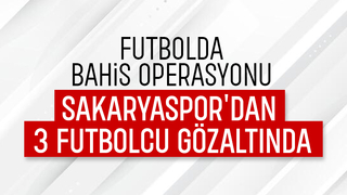 Sakaryasporlu 3 futbolcu gözaltında
