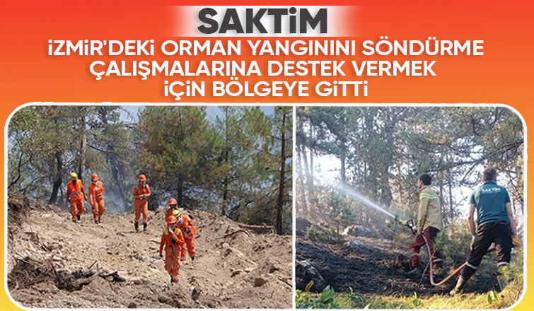 SAKTİM ekibi destek için İzmir'deki yangın bölgesine gitti