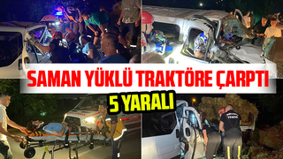 Saman yüklü traktöre çarpan araçta can pazarı