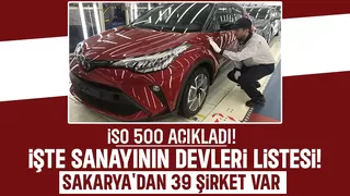 Sanayinin devleri listesi açıklandı; Sakarya'dan 39 firma var