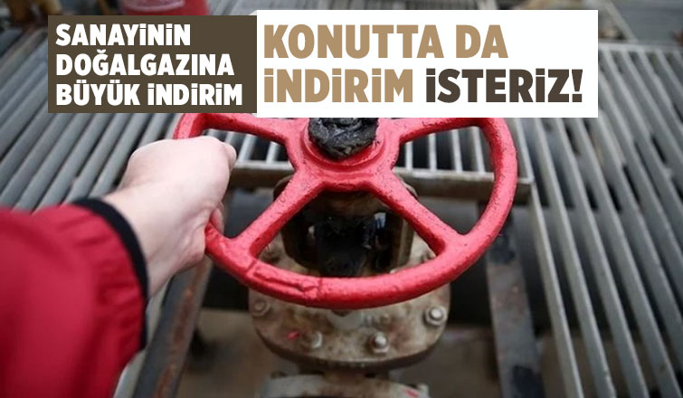 Sanayinin doğalgazına büyük indirim