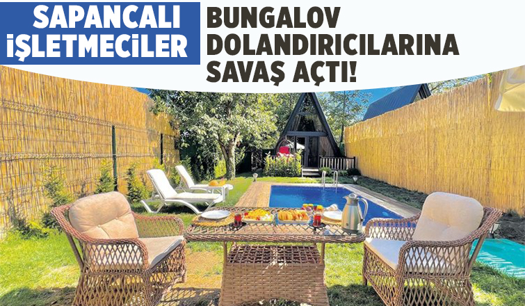 Sapanca'da Bungalov dolandırıcılarına savaş açıldı