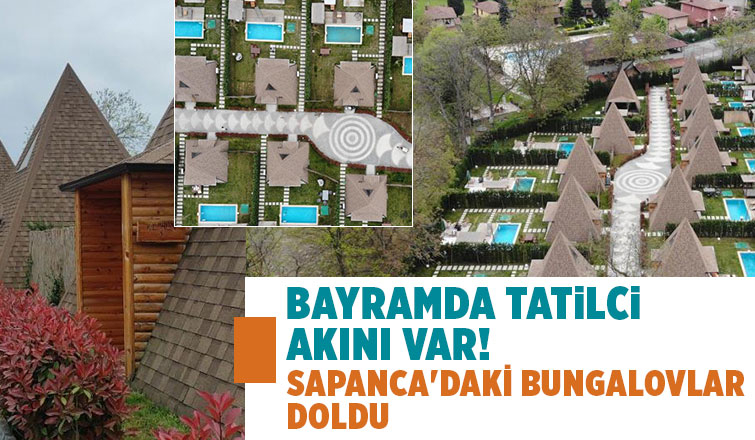 Sapanca'da bungalov evler bayramda doldu