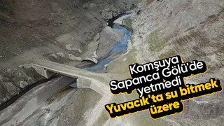 Sapanca Gölü için kötü haber; Yuvacık'ta su tükeniyor