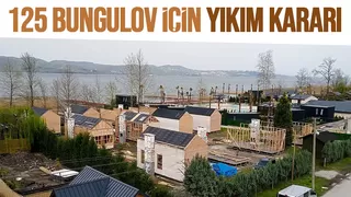 Sapanca Gölü kıyısına yapılan 125 Bungalova yıkım kararı