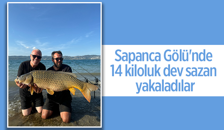 Sapanca Gölü'nde 14 kiloluk dev sazan yakaladılar