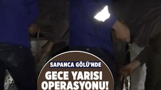 Sapanca Gölü'nde ağ operasyonu