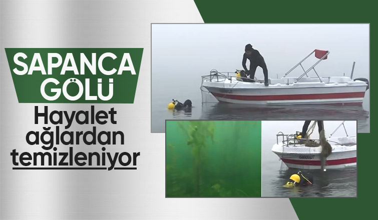 Sapanca Gölü'nde hayalet ağlar toplandı