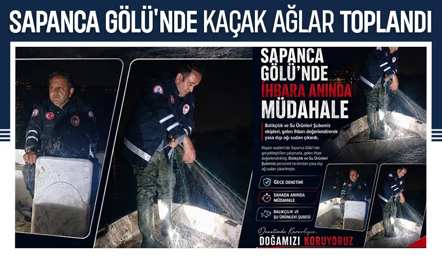 Sapanca Gölü'nde kaçak ağlar toplandı