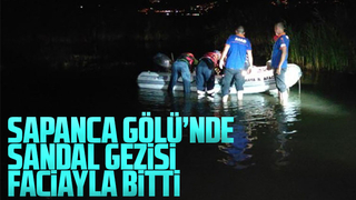 Sapanca Gölü'nde sandal gezisi faciayla bitti