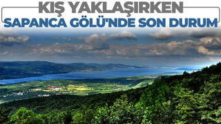 Sapanca Gölü'nde son durum