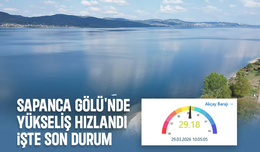 Sapanca Gölü'nde su seviyesi hızla yükseliyor