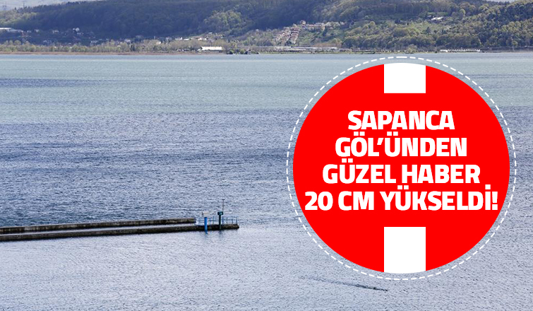 Sapanca Gölü'nde su seviyesi kritik eşiğin üzerine çıktı