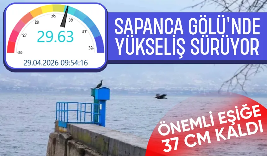 Sapanca Gölü'nde yükseliş sürüyor
