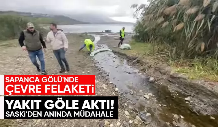 Sapanca Gölü ne akaryakıt aktı