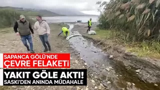 Sapanca Gölü ne akaryakıt aktı