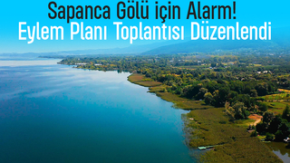Sapanca Gölü'nün geleceği ile ilgili önemli toplantı