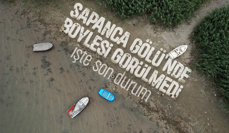 Sapanca Gölü o seviyeyi gördü