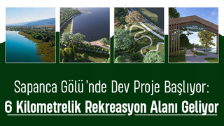 Sapanca Gölü rekreasyon projesinde çalışmalar başlıyor